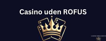 Spil Casino Uden om ROFUS En Guide til Online Spil 1732243549